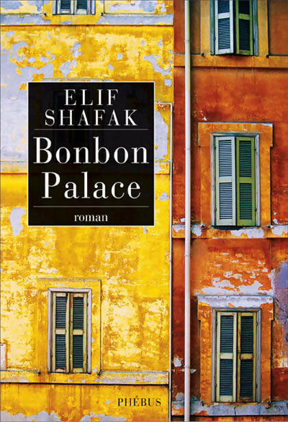 Bonbon palace - Elif Shafak -  Phébus GF - Livre