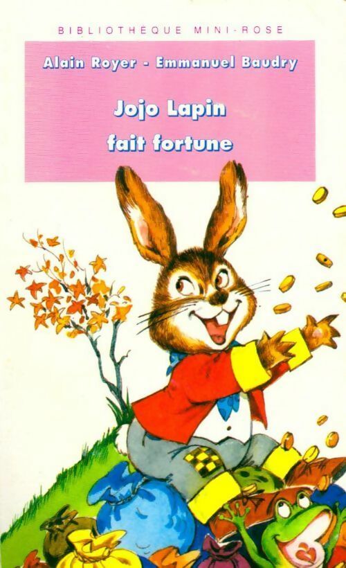 Jojo Lapin fait fortune - Emmanuel Baudry -  Bibliothèque rose (4ème série) - Livre