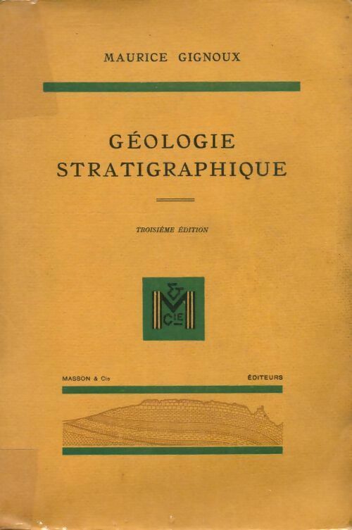 Géologie stratigraphique - Maurice Gignoux -  Masson GF - Livre