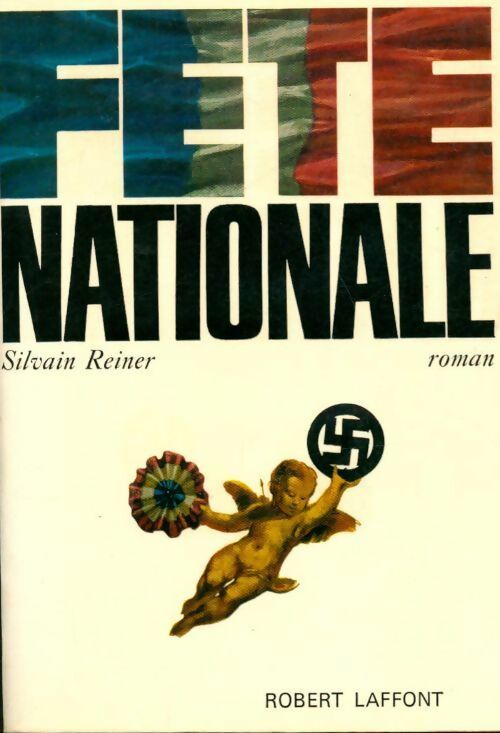 Fête nationale - Silvain Reiner -  Laffont GF - Livre