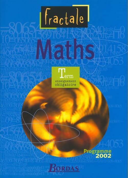 Maths Terminale S. Enseignement obligatoire 2002 - Collectif -  Fractale - Livre