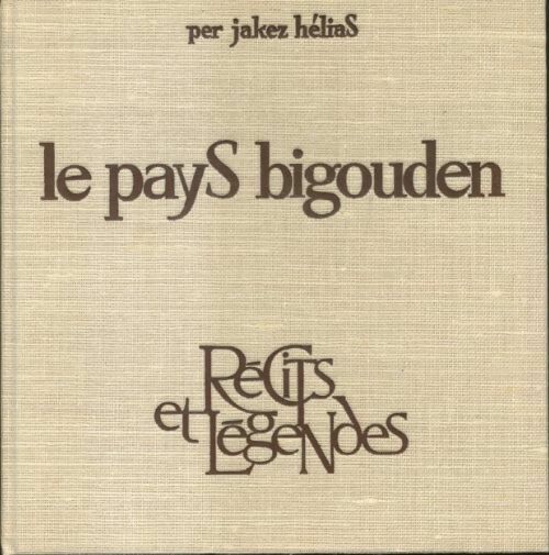 Le pays bigouden - Pierre-Jakez Hélias -  Cité GF - Livre