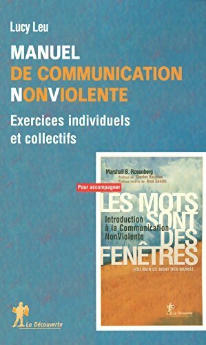 Manuel de communication non violente - Lucy Leu -  La Découverte GF - Livre