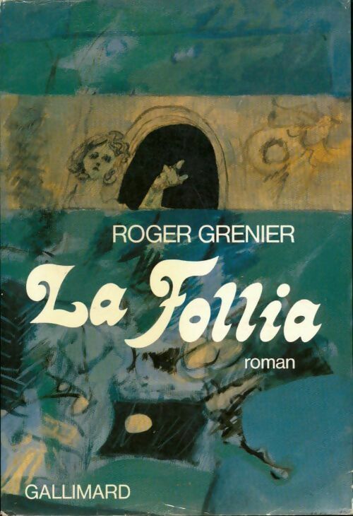 La follia - Roger Grenier -  Gallimard GF - Livre