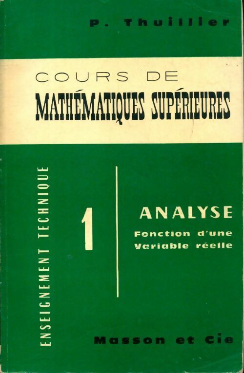 Cours de mathématiques supérieures Tome I : Analyse - Pierre Thuillier -  Masson GF - Livre
