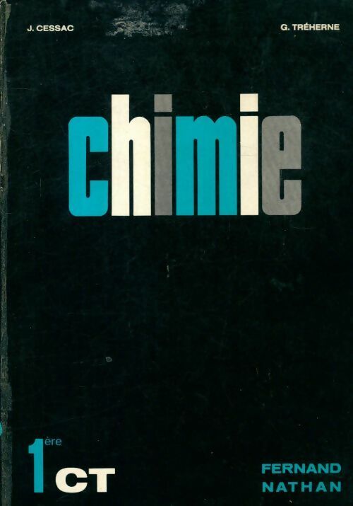 Chimie 1ère C T - Jean Cessac -  Nathan GF - Livre