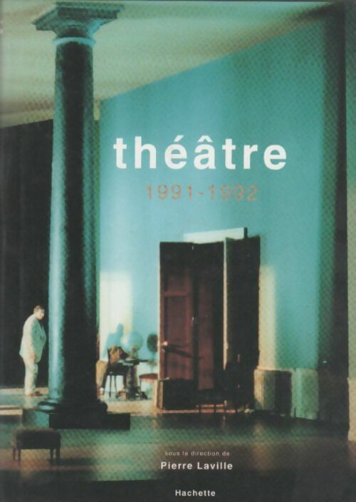 Théâtre 1991-1992 - Pierre Laville -  Hachette GF - Livre