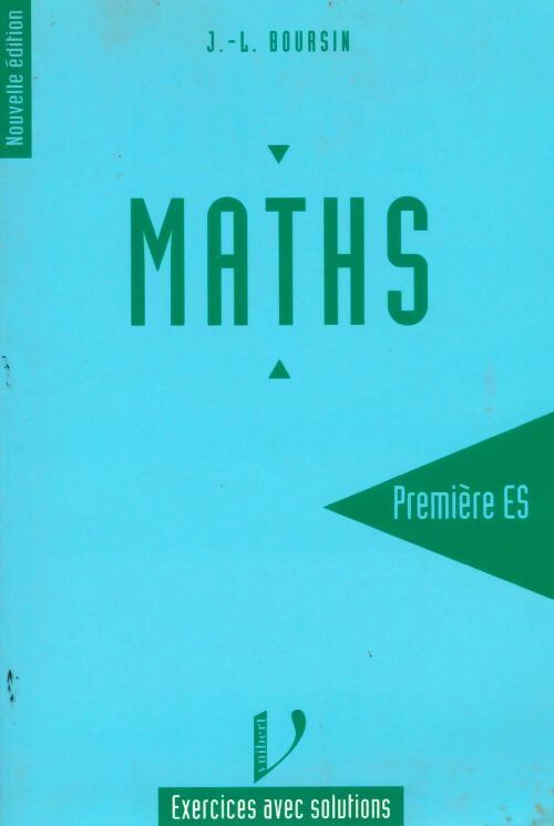 Mathématiques 1ère ES. Exercices avec solutions - Jean-Louis Boursin -  Vuibert GF - Livre