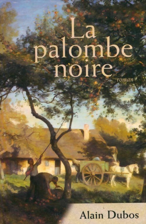 La palombe noire - Alain Dubos -  Romans régionaux - Livre