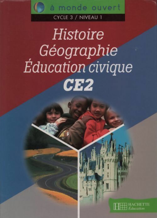 Histoire géographie éducation civique CE2 - Collectif -  A monde ouvert - Livre