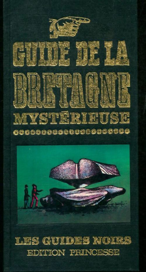 Guide de la Bretagne mystérieuse - Collectif -  Les guides noirs - Livre