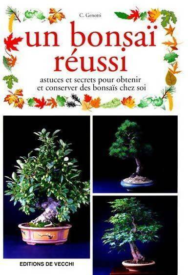 Un bonsaï réussi - Carlo Genotti -  De Vecchi GF - Livre