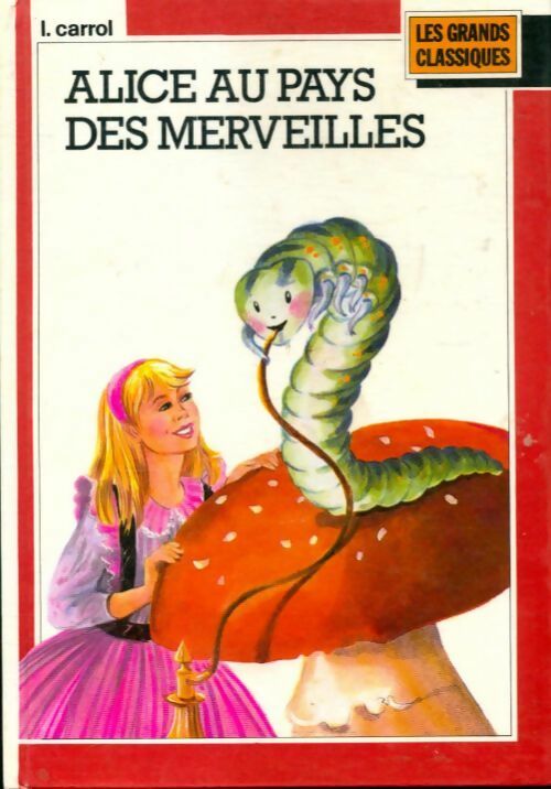 Alice au pays des merveilles - Lewis Carroll -  France graphic publication - Livre