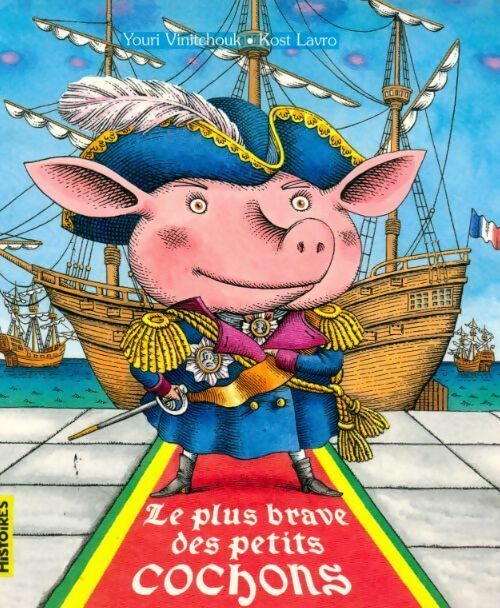 Le plus brave des petits cochons - Jean-Philippe Arrou-Vignod -  Bayard Jeunesse GF - Livre
