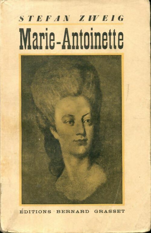 Marie-Antoinette - Stefan Zweig -  Grasset GF - Livre