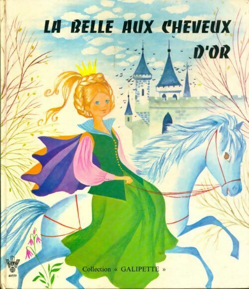La belle aux cheveux d'or - Mme D'Aulnoy -  Galipette - Livre