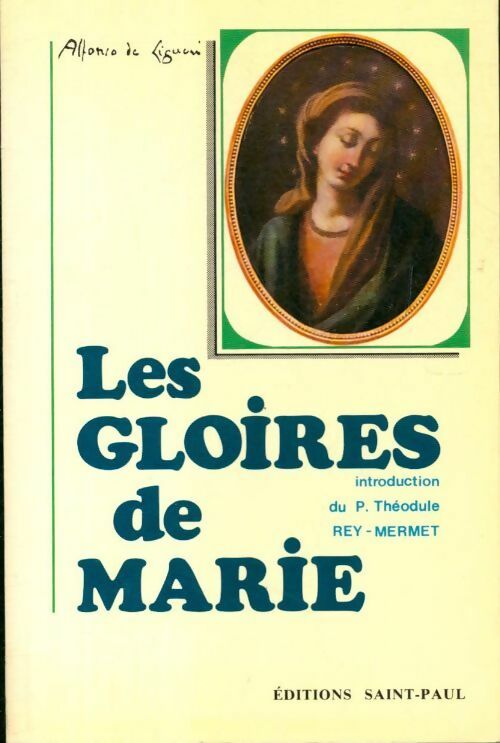 Les gloires de Marie - Saint Alphonse De Ligori -  Saint Paul GF - Livre