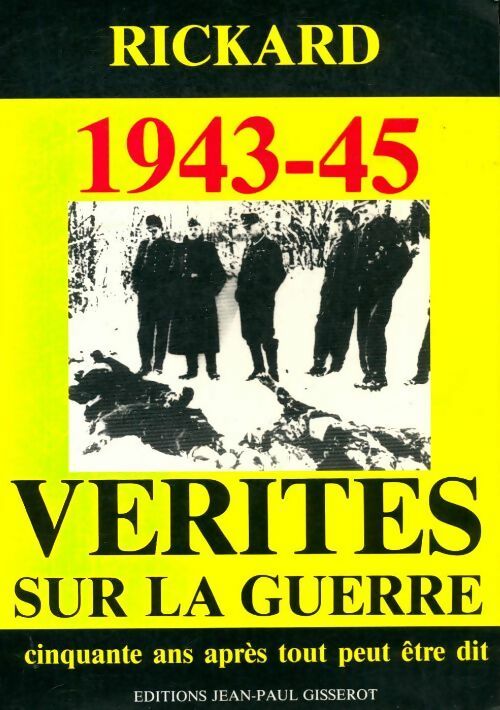 Vérités sur la guerre Tome Ii : 1943-45 - Charles Rickard -  Gisserot GF - Livre