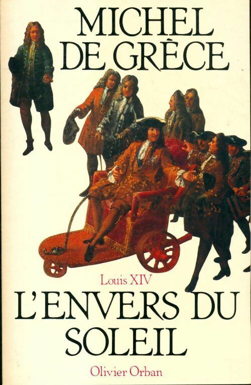 L'envers du soleil - Louis XIV - Michel De Grèce -  Orban GF - Livre