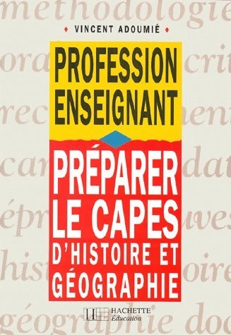 Préparer le capes d'histoire et géographie - Vincent Adoumié -  Hachette Education GF - Livre