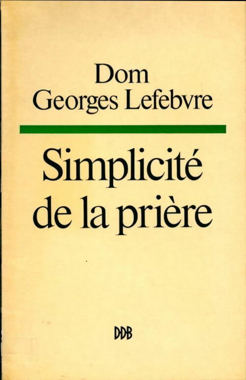 Simplicité de la prière - Georges Lefebvre -  Desclée GF - Livre