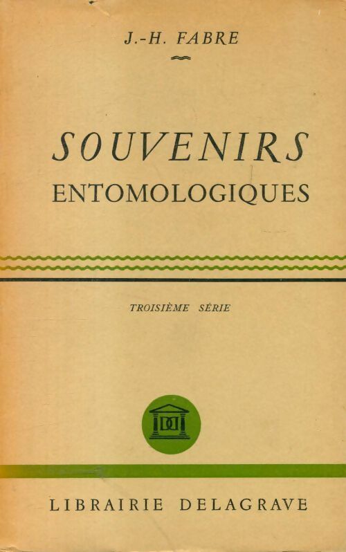 Souvenirs entomologiques Tome III - J.H Fabre -  Delagrave GF - Livre