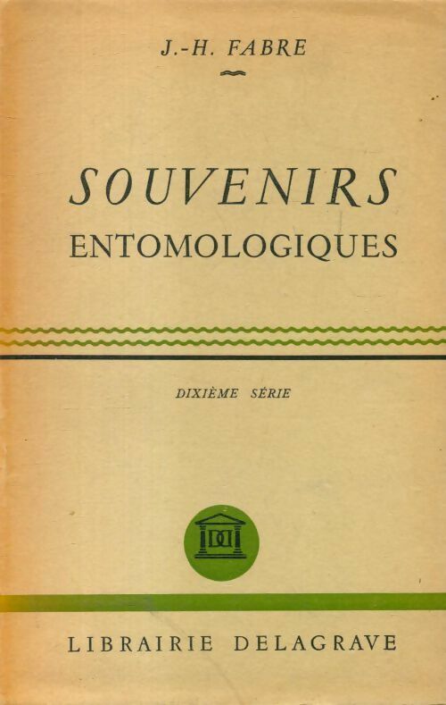 Souvenirs entomologiques Tome X - J.H Fabre -  Delagrave GF - Livre