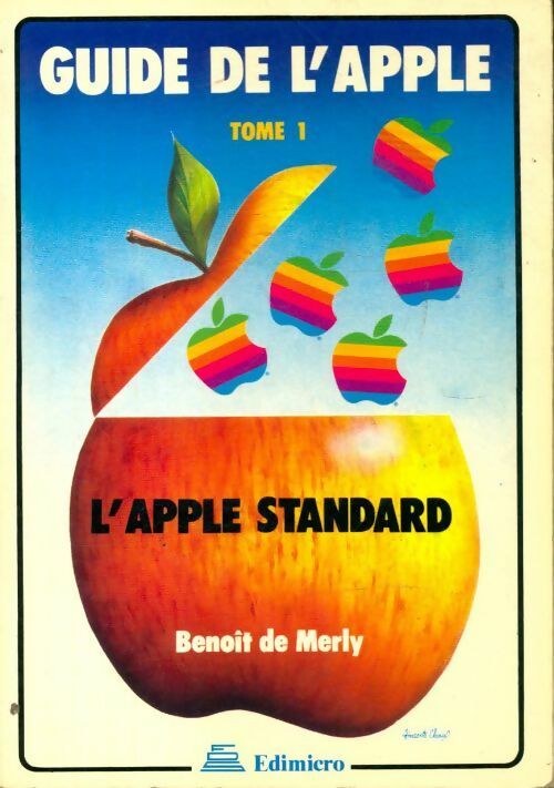 Guide de l'Apple Tome I : L'Apple standard - Benoit De Merly -  Édimicro GF - Livre