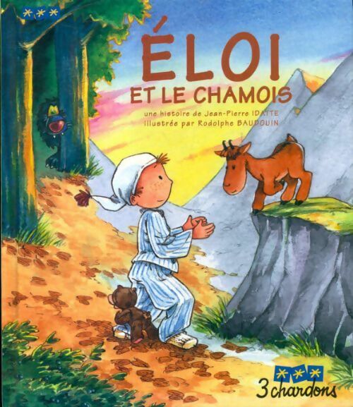 Eloi et le chamois - Jean-Pierre Idatte -  3 Chardons GF - Livre