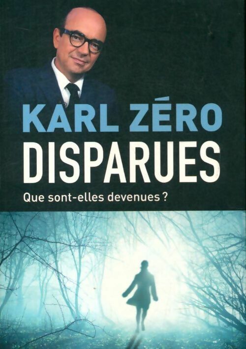 Disparues - Karl Zéro -  France Loisirs GF - Livre