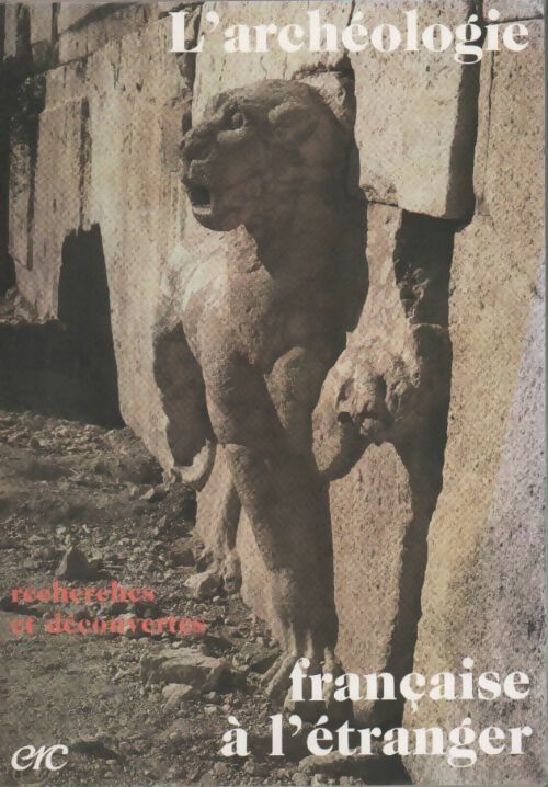 L'archéologie française à l'étranger - Jean Leclant -  Recherche sur les civilisations GF - Livre