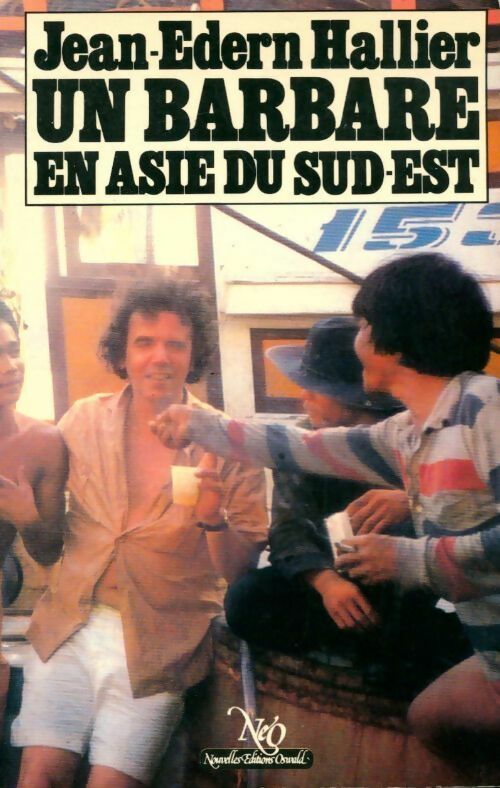 Un barbare en Asie du sud-est - Jean-Edern Hallier -  NeO GF - Livre