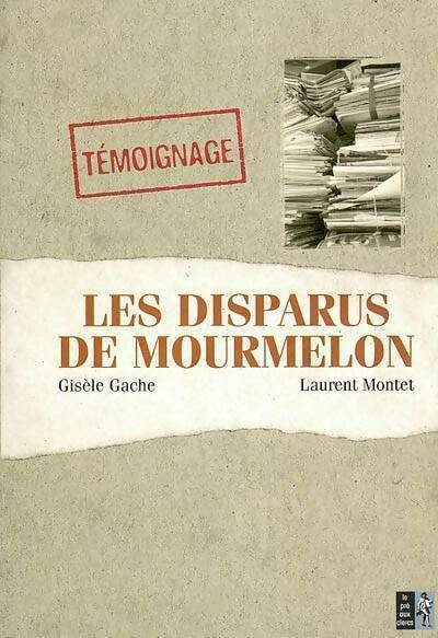 Les disparus de Mourmelon - Laurent Montet ; Gisèle Gache -  Pré aux Clercs GF - Livre