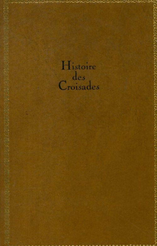 Histoire des croisades - Joseph-François Michaud -  Club Français du livre GF - Livre