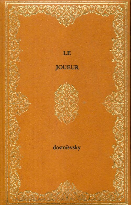 Le joueur - Fedor Dostoïevski -  Les cent un chefs-d'oeuvre du génie humain - Livre