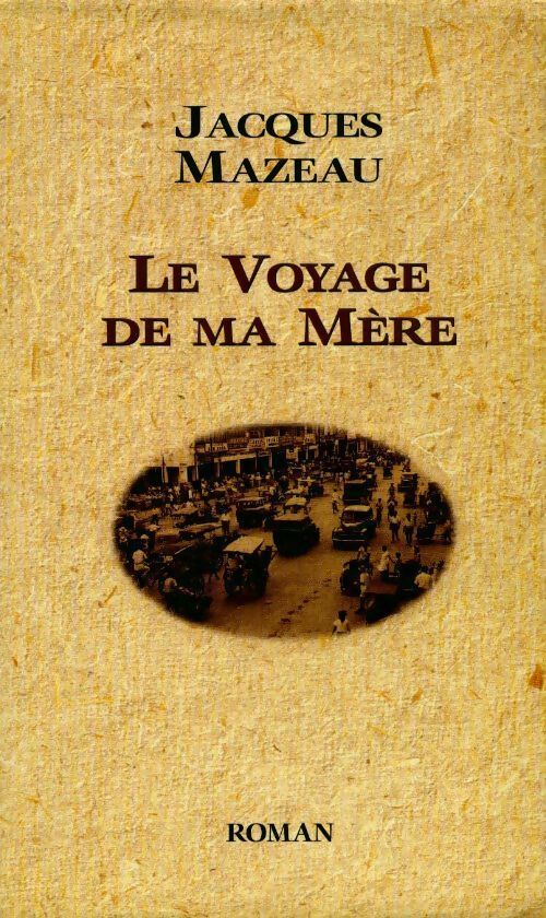 Le voyage de ma mère - Jacques Mazeau -  France Loisirs GF - Livre