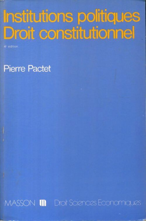Institutions politiques / Droit constitutionnel - Pierre Pactet -  Masson GF - Livre