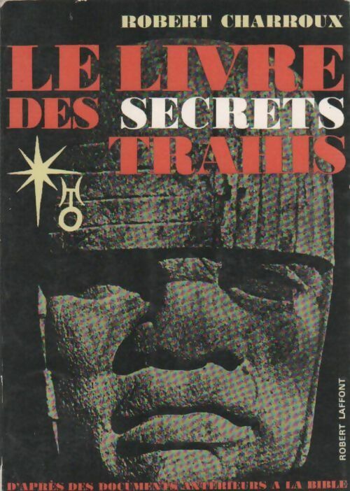 Le livre des secrets trahis - Robert Charroux -  Laffont GF - Livre