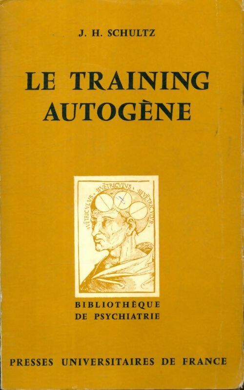 Le training autogène - Johannes Heinrich Schultz -  Bibliothèque de psychiatrie - Livre