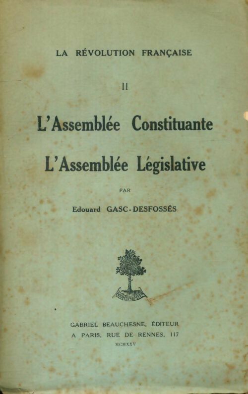 La Révolution française Tome II : L'Assemblée constituante, l'Assemblée législative - Edouard Gasc-Desfossés -  Beauchesne GF - Livre