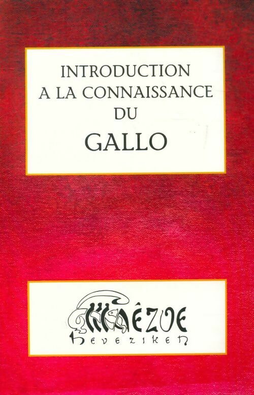 Introduction à la connaissance du gallo - Alan J Raude -  Maezoe GF - Livre