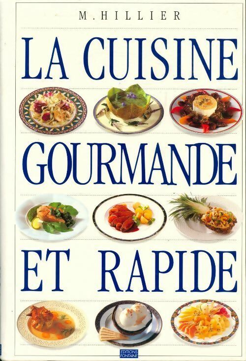 La cuisine gourmande et rapide - Malcolm Hillier -  Fontaine GF  - Livre