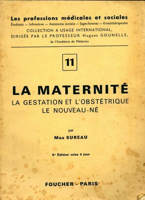 La maternité Tome XI : La gestation et l'obstétrique / Le nouveau né - Max Sureau -  Les professions médicales et sociales - Livre