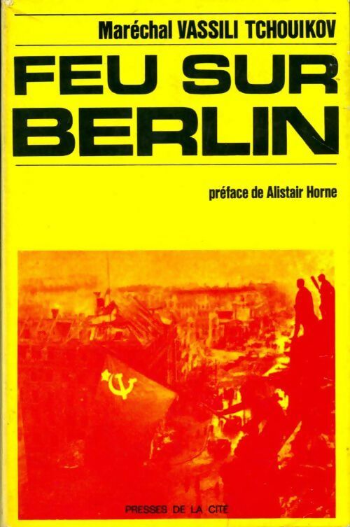 Feu sur Berlin - Vassili Tchouikov -  Presses de la Cité GF - Livre