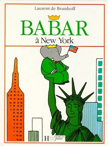 Babar à New York - Laurent De Brunhoff -  Hachette jeunesse GF - Livre