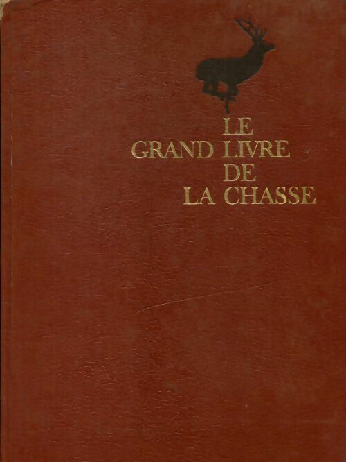 Le grand livre de la chasse Tome II - Arnaud De Monbrison -  Edito Service GF - Livre