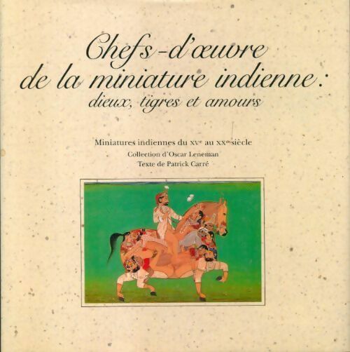 Chefs d'oeuvre de la miniature indienne : Dieux, tigres et amours - Patrick Carré -  France Loisirs GF - Livre