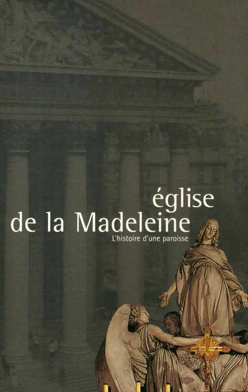 Église de la Madeleine l'histoire d'une paroisse - Collectif -  Ville de Paris GF - Livre