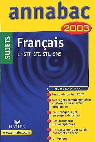 Français 1ère séries technologiques STT, STI, STL, SMS sujets 2003 - Collectif -  Annabac - Livre