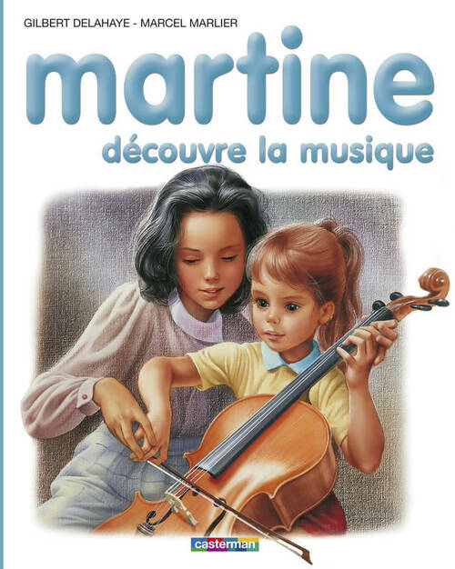 Martine découvre la musique - Gilbert Delahaye -  Martine - Livre